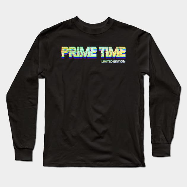 Prime Time limited edition Long Sleeve T-Shirt by Luba